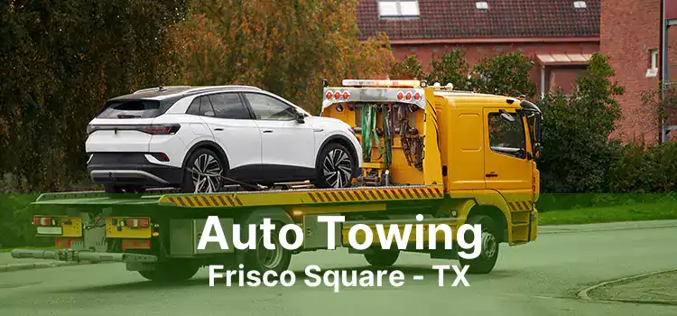 Auto Towing Frisco Square - TX