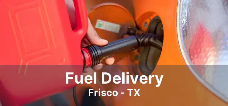 Fuel Delivery Frisco - TX