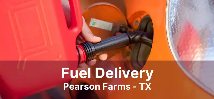 Fuel Delivery Pearson Farms - TX