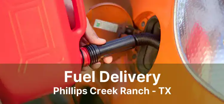 Fuel Delivery Phillips Creek Ranch - TX