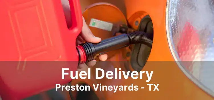 Fuel Delivery Preston Vineyards - TX