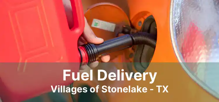 Fuel Delivery Villages of Stonelake - TX