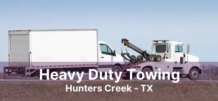 Heavy Duty Towing Hunters Creek - TX