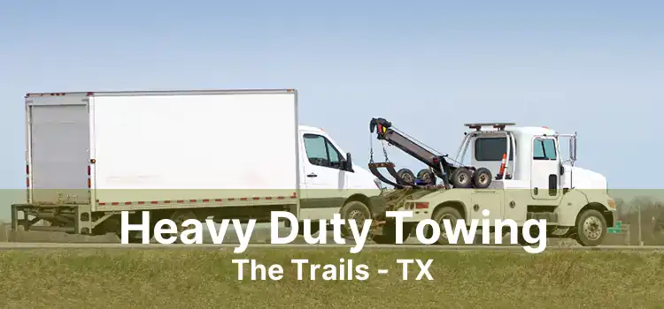 Heavy Duty Towing The Trails - TX