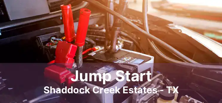 Jump Start Shaddock Creek Estates - TX