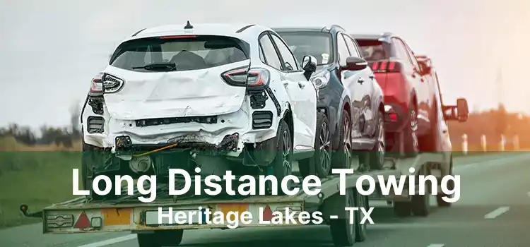 Long Distance Towing Heritage Lakes - TX