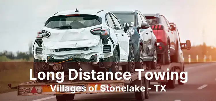 Long Distance Towing Villages of Stonelake - TX