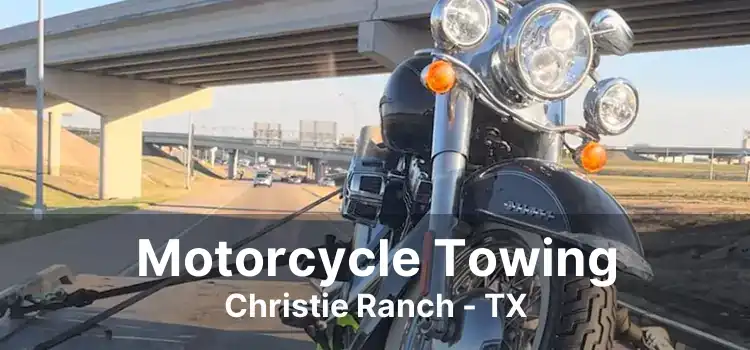 Motorcycle Towing Christie Ranch - TX