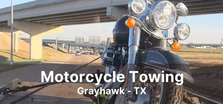 Motorcycle Towing Grayhawk - TX