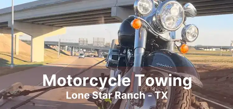 Motorcycle Towing Lone Star Ranch - TX