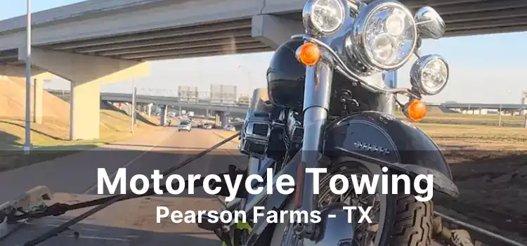 Motorcycle Towing Pearson Farms - TX