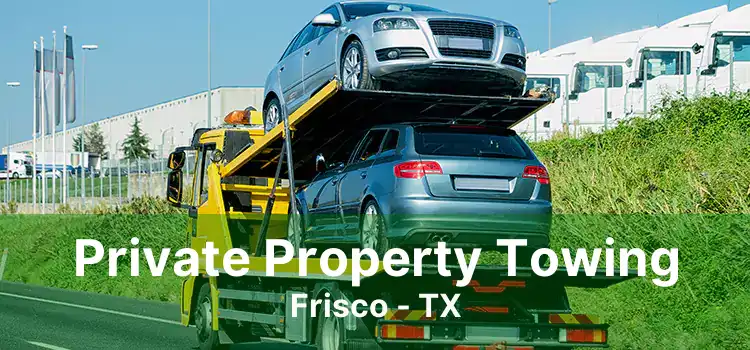 Private Property Towing Frisco - TX