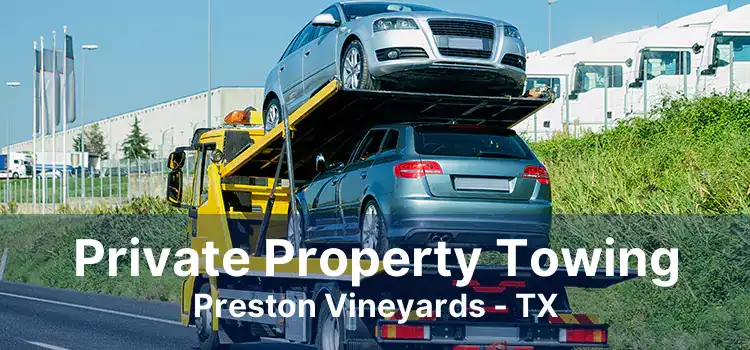 Private Property Towing Preston Vineyards - TX