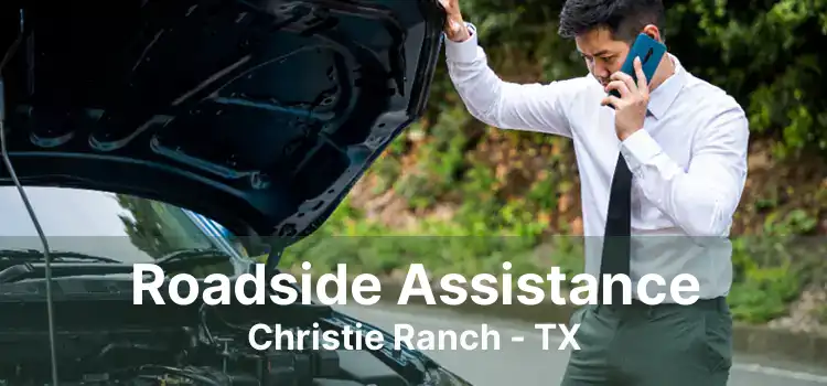 Roadside Assistance Christie Ranch - TX