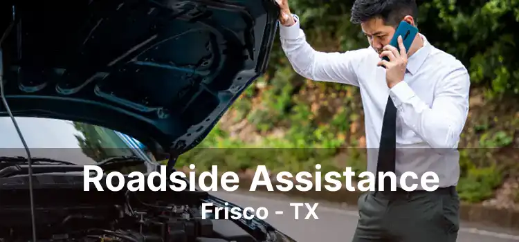 Roadside Assistance Frisco - TX