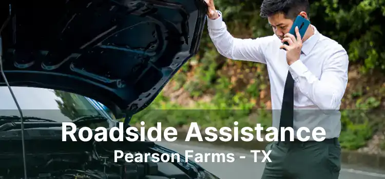 Roadside Assistance Pearson Farms - TX