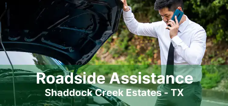 Roadside Assistance Shaddock Creek Estates - TX