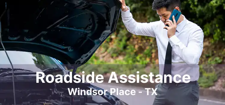 Roadside Assistance Windsor Place - TX