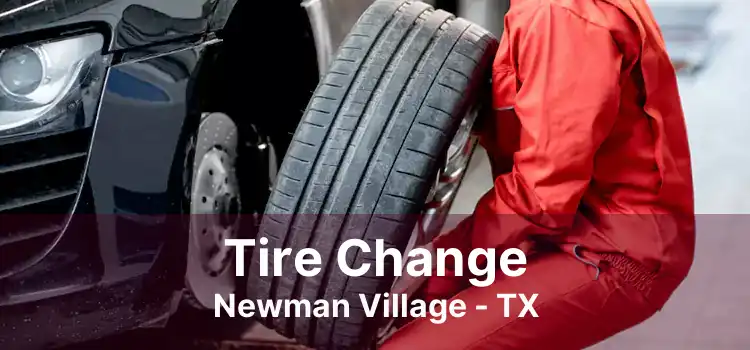 Tire Change Newman Village - TX