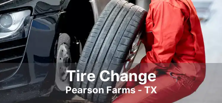 Tire Change Pearson Farms - TX