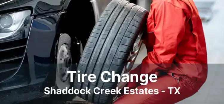 Tire Change Shaddock Creek Estates - TX