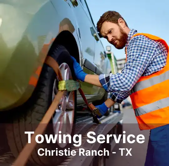 Towing Service Christie Ranch - TX