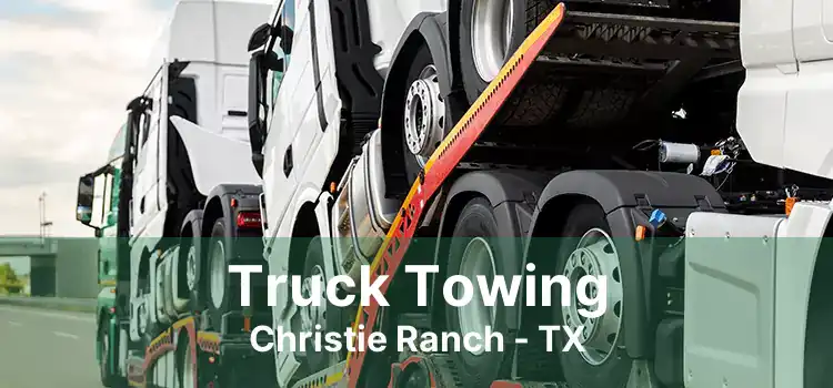 Truck Towing Christie Ranch - TX