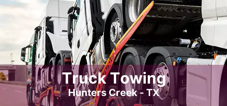 Truck Towing Hunters Creek - TX