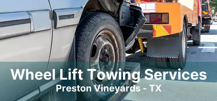 Wheel Lift Towing Services Preston Vineyards - TX