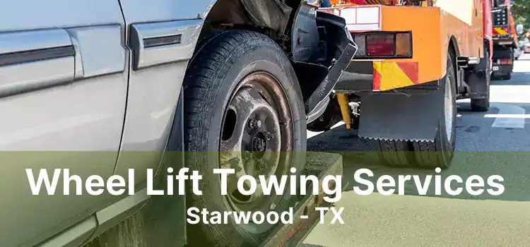 Wheel Lift Towing Services Starwood - TX