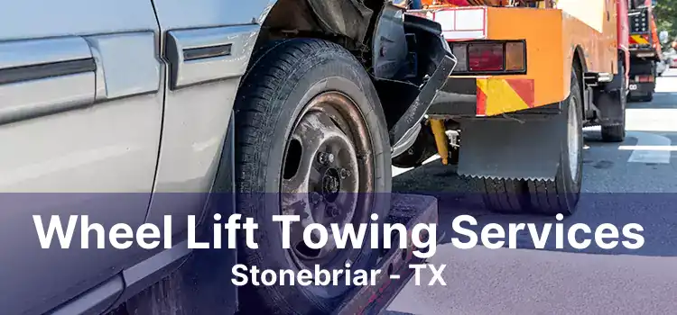 Wheel Lift Towing Services Stonebriar - TX