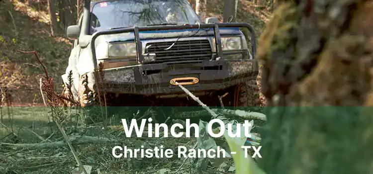 Winch Out Christie Ranch - TX