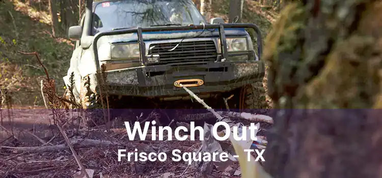 Winch Out Frisco Square - TX