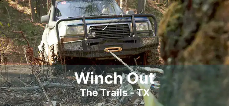 Winch Out The Trails - TX