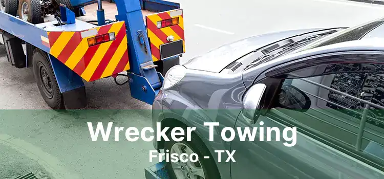 Wrecker Towing Frisco - TX