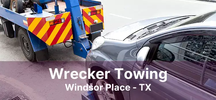 Wrecker Towing Windsor Place - TX